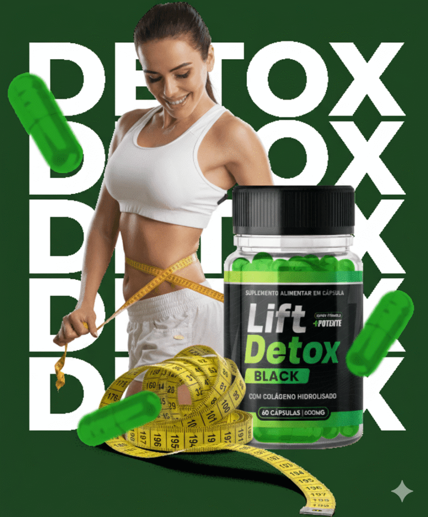 Lift Detox Black funciona - Suplemento detoxificador para perda de peso e desintoxicação